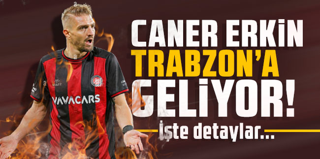 Caner Erkin Trabzonspor'a geliyor! İşte detaylar...