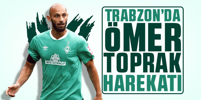 Trabzonspor Ömer Toprak için harekete geçti