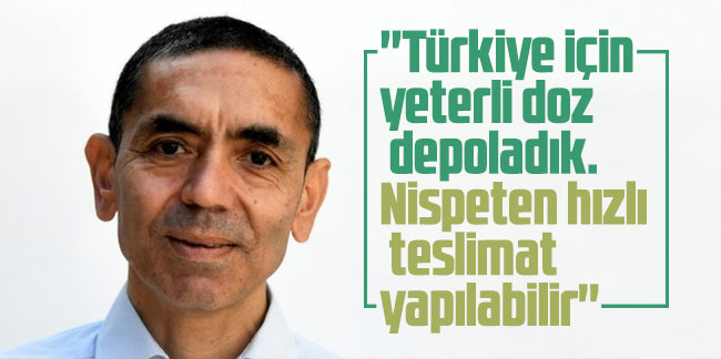 Aşıyı bulan Prof. Dr. Uğur Şahin'den Türkiye açıklaması