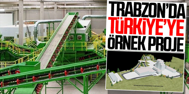 Trabzon'da, Türkiye'ye örnek proje