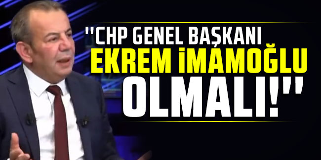 Tanju Özcan: ''CHP Genel Başkanı Ekrem İmamoğlu olmalı!''