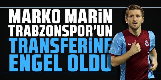 Marko Marin, Trabzonspor'un transferine engel oldu!