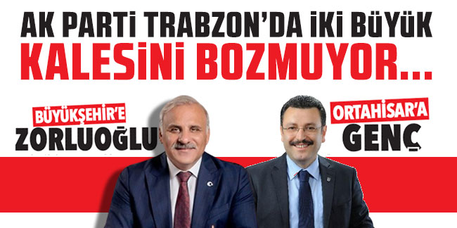 AK Parti Trabzon'da iki büyük kalesini bozmuyor...