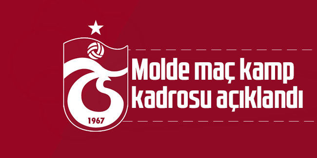 Trabzonspor'un Molde FK maçı kamp kadrosu açıklandı