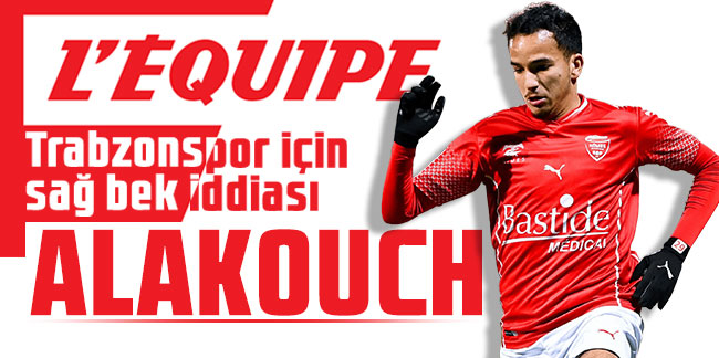 L’Equipe’ten Trabzonspor için sağ bek Sofiane Alakouch iddiası
