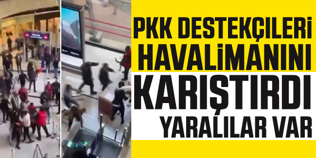 PKK destekçileri, havalimanını karıştırdı: Yaralılar var