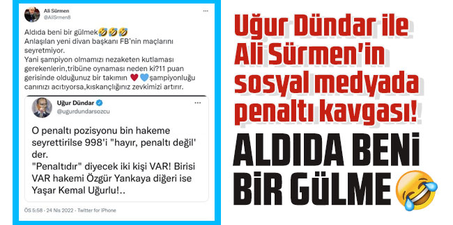 Uğur Dündar ile Ali Sürmen'in sosyal medyada penaltı kavgası! ''Aldıda beni bir gülme...''