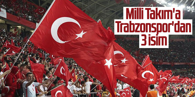Trabzonspor'dan Milli Takım'a 3 isim