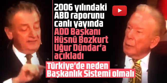 2006 yılındaki ABD raporunu canlı yayında ADD Başkanı Hüsnü Bozkurt Uğur Dündar'a açıkladı! Türkiye'de neden Başkanlık Sistemi olmalı