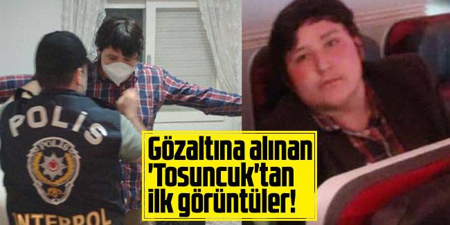 Gözaltına alınan 'Tosuncuk'tan ilk görüntüler! Türkiye'ye böyle getiriliyor