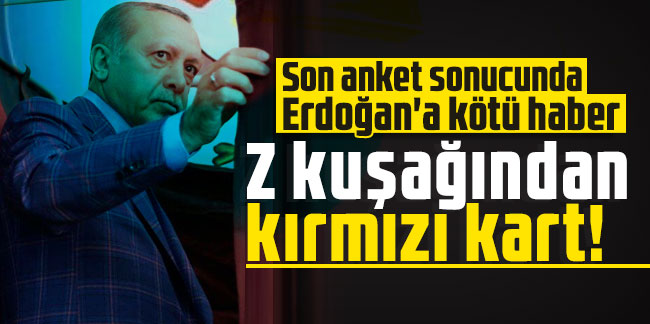 Son anket sonucunda Erdoğan'a kötü haber: Z kuşağından kırmızı kart!