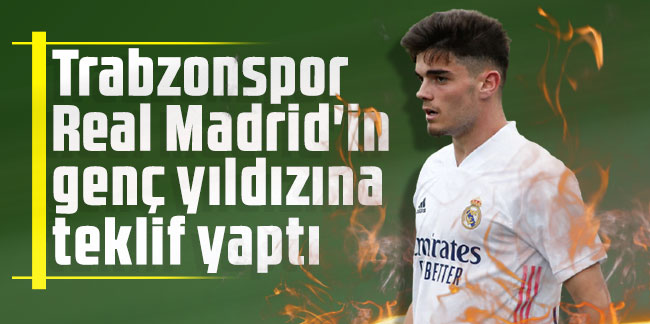 Trabzonspor Real Madrid'in genç yıldızına teklif yaptı