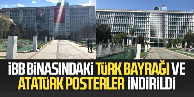 İmamoğlu'nun belediye binasına astırdığı Türk bayrağı ve Atatürk posterleri indirildi! 