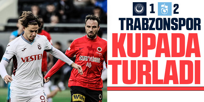 Trabzonspor uzatlamalarda turladı