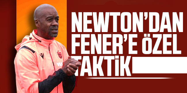 Newton'dan Fenerbahçe'ye özel taktik