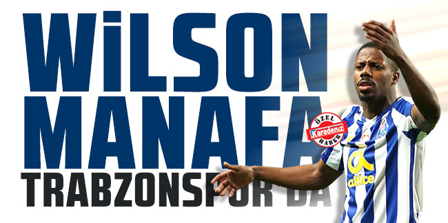 Porto’nun sağ beki Wilson Manafa Trabzonspor’da