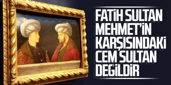 Murat Bardakçı: Fatih Sultan Mehmet'in karşısındaki Cem Sultan değildir