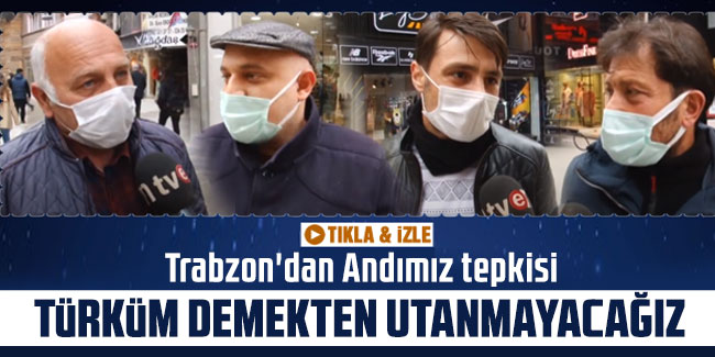 Trabzon'dan Andımız tepkisi: 'Türküm demekten utanmayacağız'