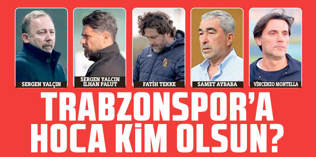 Trabzonspor'a hoca kim olsun?