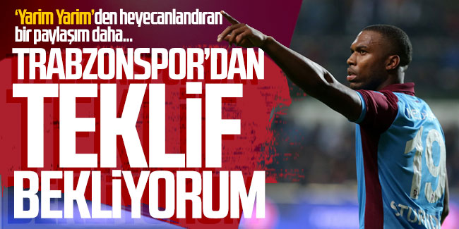 Daniel Sturridge: Trabzonspor’dan teklif bekliyorum