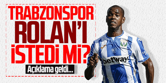 Trabzonspor Rolan'ı istedi mi? Açıklama geldi