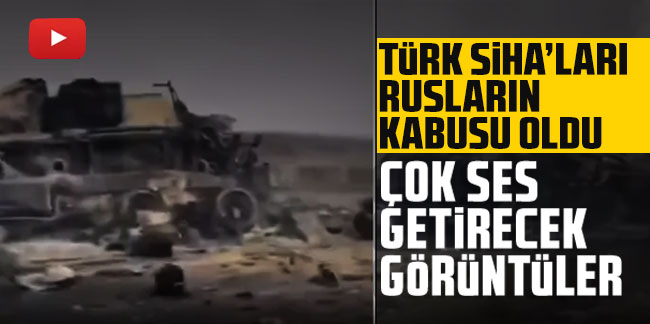 SİHA'ların vurduğu Rus askeri konvoyunun görüntüleri ortaya çıktı