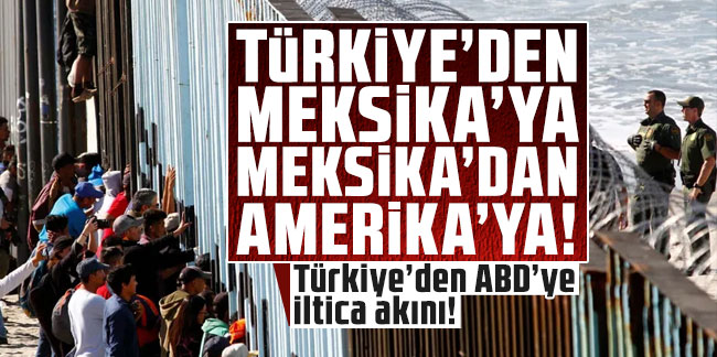 Türkiye’den ABD’ye  iltica akını!