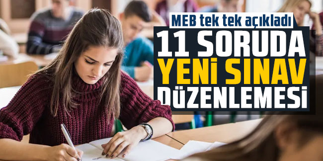 MEB tek tek açıkladı: İşte 11 soruda yeni sınav düzenlemesi