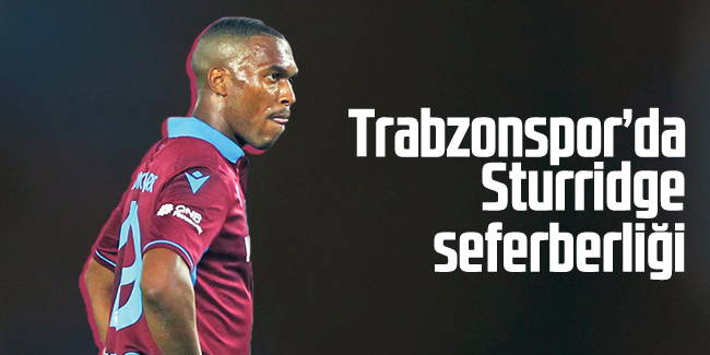 Trabzonspor'da Sturridge seferberliği