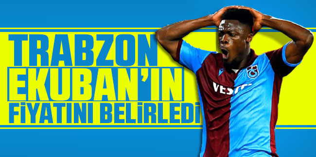 Trabzonspor, Ekuban'ın fiyatını belirledi!