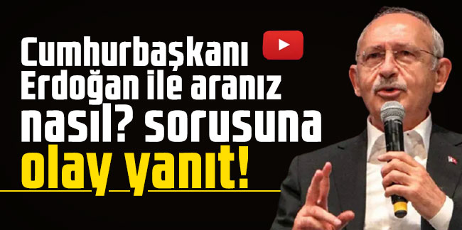 Cumhurbaşkanı Erdoğan ile aranız nasıl? sorusuna olay yanıt!