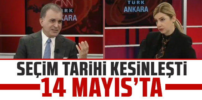 Ömer Çelik: Seçim tarihi kesinleşti 14 Mayıs'ta