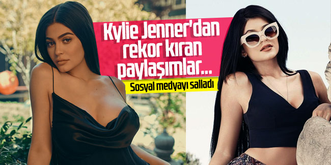 Kylie Jenner'dan rekor kıran paylaşımlar...