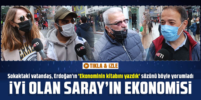 Sokaktaki vatandaş, Erdoğan’ın ‘Ekonominin kitabını yazdık’ sözlerini böyle yorumladı: ''İyi olan saray’ın ekonomisi''