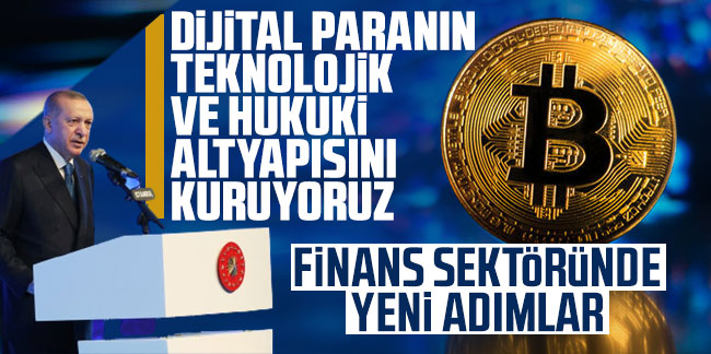 Cumhurbaşkanı Erdoğan: Dijital paranın teknolojik ve hukuki altyapısını kuruyoruz