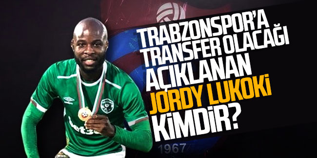 Trabzonspor'a transfer olacağı açıklanan Jordy Lukoki kimdir?