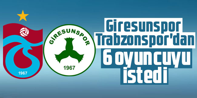 Giresunspor, Trabzonspor'dan 6 oyuncuyu istedi