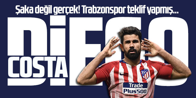 Şaka değil gerçek! Trabzonspor Diego Costa’ya teklif yapmış...