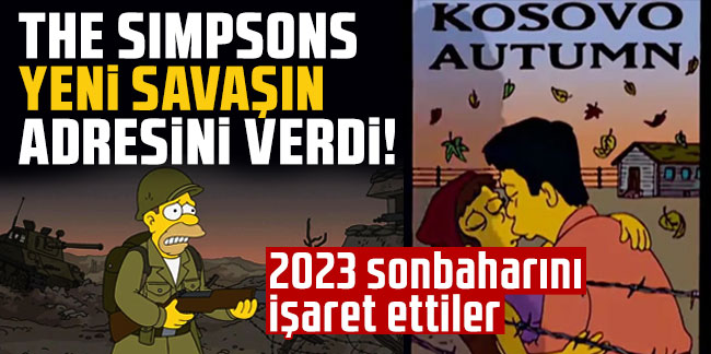 The Simpsons yeni savaşın adresini verdi: 2023 sonbaharını işaret ettiler!