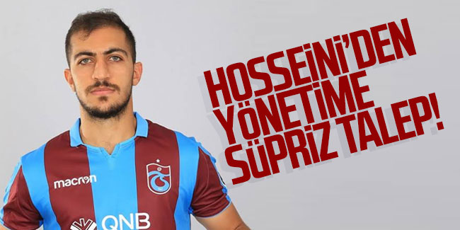 Trabzonsporlu Hosseini'den yönetime sürpriz talep