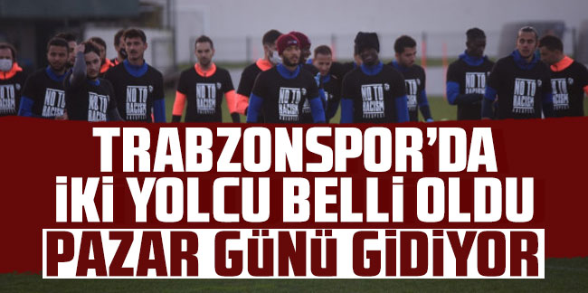 Trabzonspor’da iki yolcusu belli oldu! Pazar günü gidiyor