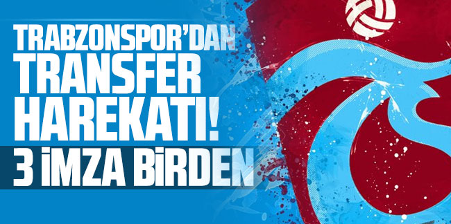 Trabzonspor'dan transfer harekatı! 3 imza birden...