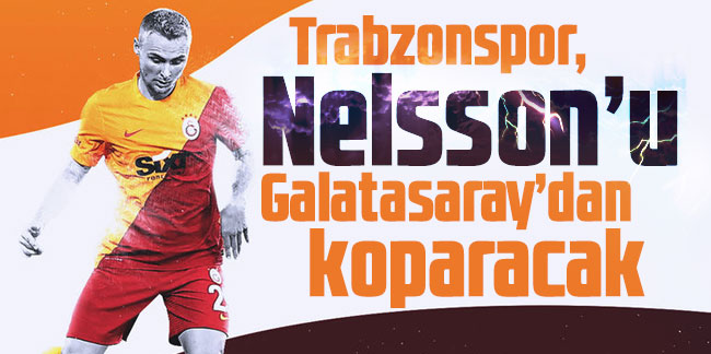 Trabzonspor, Nelsson’u Galatasaray’dan koparacak