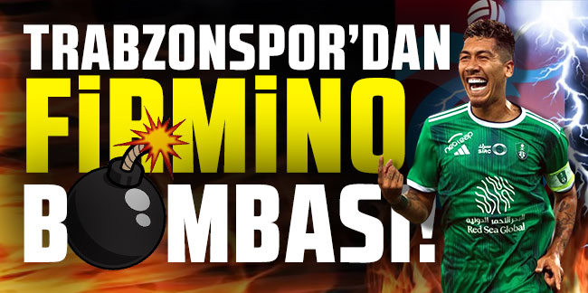 Trabzonspor'dan Firmino bombası!
