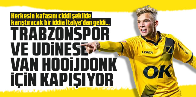 Trabzonspor ile Udinese van Hooijdonk için kapışıyor
