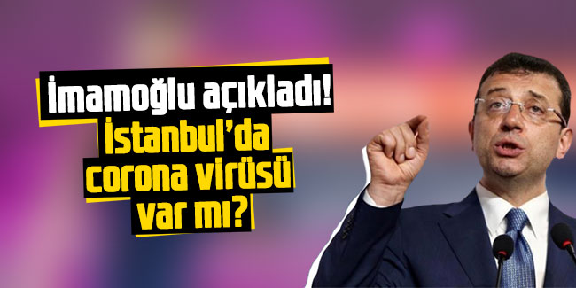 İstanbul’da corona virüsü var mı?
