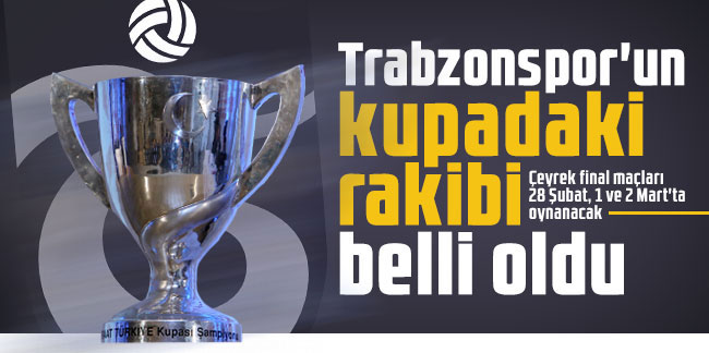 Trabzonspor'un Ziraat Türkiye Kupası rakibi belli oldu