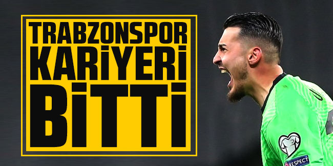 Uğurcan Çakır’ın, Trabzonspor kariyeri bitti