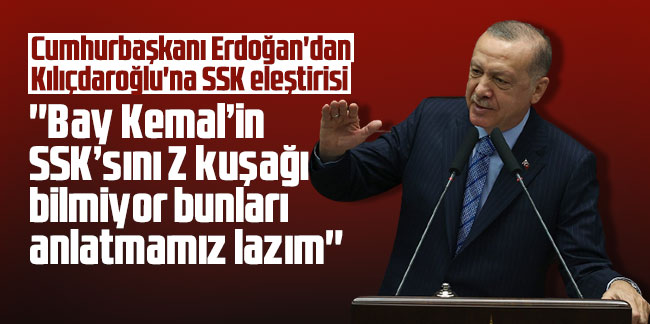Cumhurbaşkanı Erdoğan'dan Kılıçdaroğlu'na SSK eleştirisi