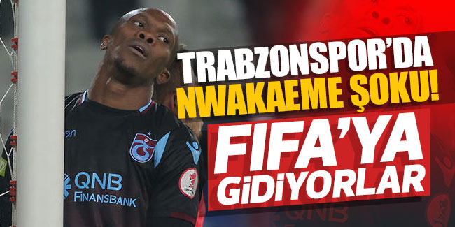 Trabzonspor'da Nwakaeme şoku! FIFA'ya gidiyorlar...